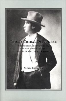 Tricky Tribal Discourse: The Poetry, Short Stories, and Fus Fixico Letters of Creek Writer Alex Posey