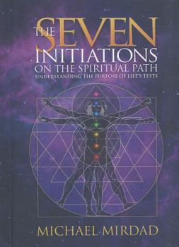 Hardcover The Seven Initiations on the Spiritual Path: Understanding the Purpose of Life's Tests Book
