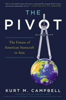 Hardcover The Pivot: The Future of American Statecraft in Asia Book