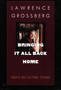 Paperback Bringing It All Back Home: Essays on Cultural Studies Book