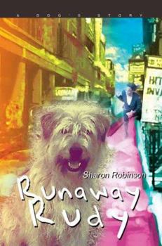 Runaway Rudy: A Dog's Story