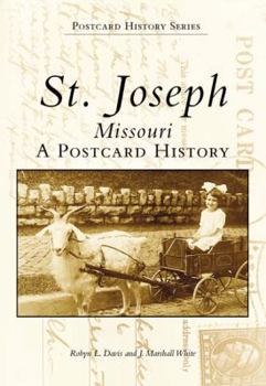 St. Joseph, Missouri: A Postcard History (Images of America)