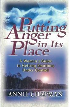 Paperback Putting Anger in Its Place: A Women's Guide to Getting Emotions Under Control Book