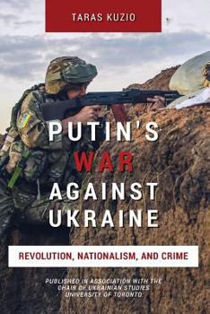 Paperback Putin's War Against Ukraine: Revolution, Nationalism, and Crime Book