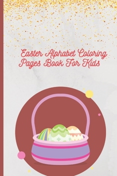 Paperback Easter Alphabet Coloring Pages Book For Kids Book