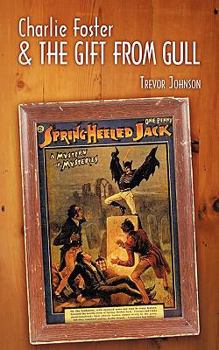 Charlie Foster & the Gift from Gull - Book #2 of the Charlie Foster