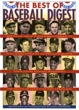 Hardcover The Best of Baseball Digest: The Greatest Players, the Greatest Games, the Greatest Writers from the Game's Most Exciting Years Book