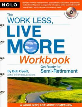 Paperback The Work Less, Live More Workbook: Get Ready for Semi-Retirement [With CDROM] Book