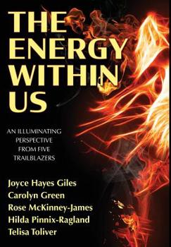 Hardcover The Energy Within Us: An Illuminating Perspective from Five Trailblazers Book