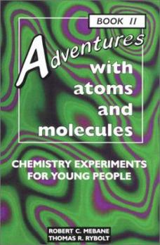 Paperback Adventures With Atoms and Molecules: Chemistry Experiments for Young People - Book II (Adventures With Science) Book