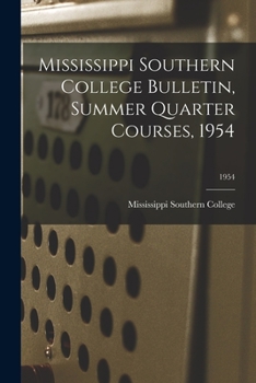 Paperback Mississippi Southern College Bulletin, Summer Quarter Courses, 1954; 1954 Book