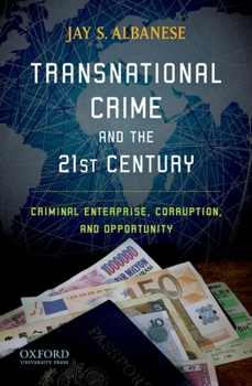 Paperback Transnational Crime and the 21st Century: Criminal Enterprise, Corruption, and Opportunity Book