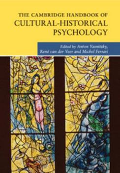 The Cambridge Handbook of Cultural-Historical Psychology - Book  of the Cambridge Handbooks in Psychology