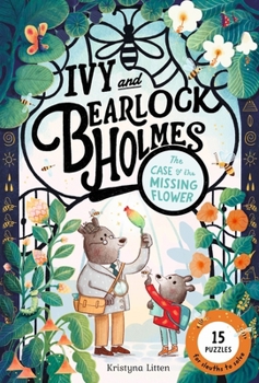 Paperback The Case of the Missing Flower (Ivy and Bearlock Holmes Book 1): 15 Puzzles for Sleuths to Solve (Volume 1) Book