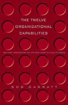 Hardcover The Twelve Organizational Capabilities: Valuing People at Work Book