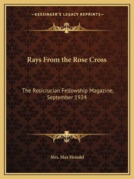 Rays From the Rose Cross: The Rosicrucian Fellowship Magazine, September 1924