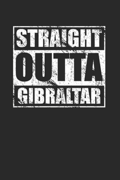 Straight Outta Gibraltar 120 Page Notebook Lined Journal for Gibraltar Pride