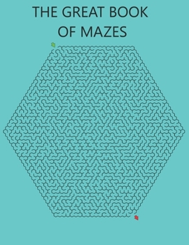 The great book of mazes: Great for Developing Problem Solving Skills, Spatial Awareness, and Critical Thinking Skills