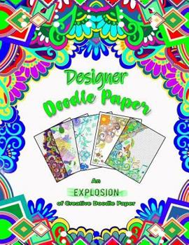 Paperback Designer Doodle Paper: An EXPLOSION of Creative Doodle Paper! Book