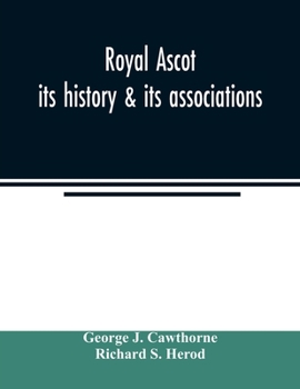 Paperback Royal Ascot: its history & its associations Book