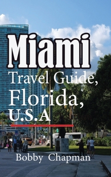 Paperback Miami Travel Guide, Florida, U.S.A: Tourism Book