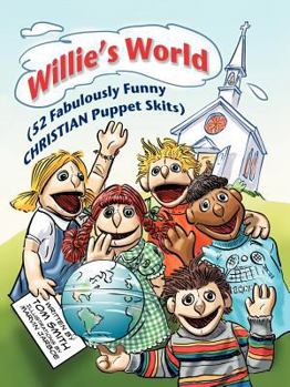 Paperback Willie's World: (52 Fabulously Funny Christian Puppet Skits) Book