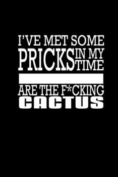 I've met some pricks in my time but you my friend are the f*cking Cactus: 110 Game Sheets - 660 Tic-Tac-Toe Blank Games | Soft Cover Book for Kids for ... Lined pages | 6 x 9 in | 15.24 x 22.86 cm |