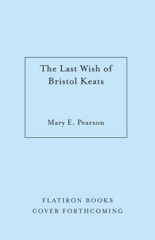 Hardcover The Last Wish of Bristol Keats: [Limited Stenciled Edge Edition] Book