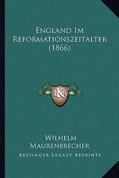 Paperback England Im Reformationszeitalter (1866) [German] Book