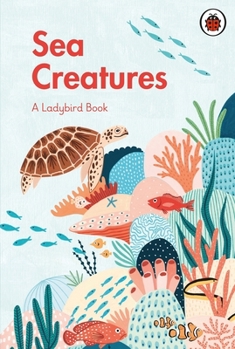 A Ladybird Book: Sea Creatures - Book  of the A Ladybird Book