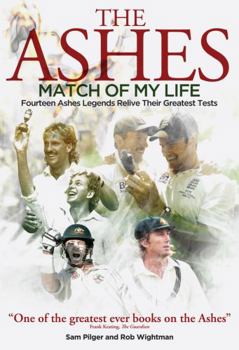 Hardcover Ashes Match of My Life: Fourteen Ashes Stars Relive Their Greatest Games Book