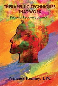 Paperback Therapeutic Techniques That Work: Personal Recovery Journal Book