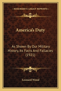 Paperback America's Duty: As Shown By Our Military History, Its Facts And Fallacies (1921) Book