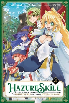 Paperback Hazure Skill: The Guild Member with a Worthless Skill Is Actually a Legendary Assassin, Vol. 4 (Manga) Book