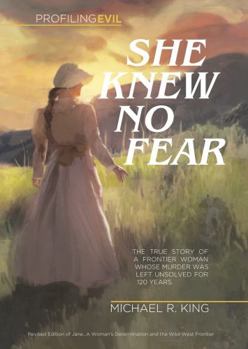 Paperback She Knew No Fear: The True Story of Pioneer Jane McKetchnie Walton's Incredible Journey and Untimely Death Book