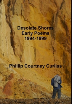 Hardcover Desolate Shores (Early Poems 1994-1999) Book