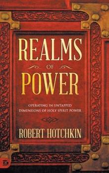 Hardcover Realms of Power: Operating in Untapped Dimensions of Holy Spirit Power Book