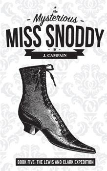Paperback The Mysterious Miss Snoddy: The Lewis and Clark Expedition Book