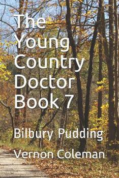 The Young Country Doctor Book 7: Bilbury Pudding - Book #7 of the Young Country Doctor