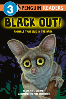 Black Out!: Animals That Live in the Dark: Animals That Live in the Dark (All Aboard Science Reader)