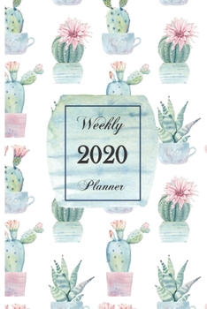 2020 Weekly Planner: 6 x 9 inch 150 Pages Year Months Weeks Calendar, Schedule, and Organizer plus Dot Grid Pages (January 2020 - December 2020) (Cactus)