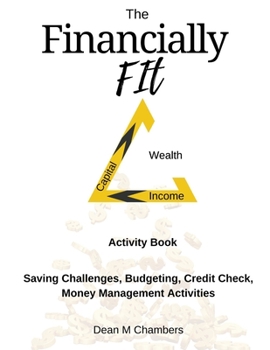 Paperback The Financially Fit Activity Book: Saving Challenges, Budgeting, Credit Check, Money Management Book