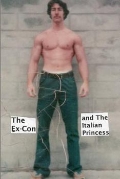 Paperback The Ex-Con and The Italian Princess Book