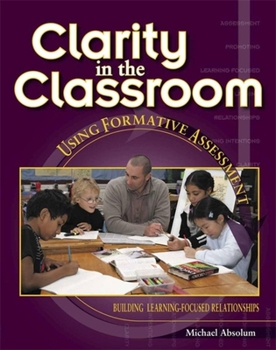 Paperback Clarity in the Classroom: Using Formative Assessment Book