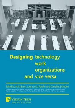 Hardcover Designing work, technology, organizations and vice versa Book