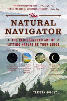 Paperback The Natural Navigator: The Rediscovered Art of Letting Nature Be Your Guide Book