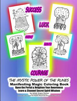 THE MYSTIC POWER OF THE RUNES Manifesting Magic Coloring Book Open the Portal & Heighten Your Awareness Learn & Channel Secret Spirit Wisdom by Artist Grace Divine (For Fun & Entertainment Purposes On