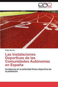 Paperback Las Instalaciones Deportivas de Las Comunidades Autonomas En Espana [Spanish] Book