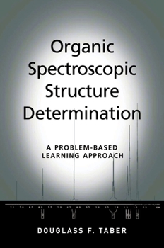 Paperback Organic Spectroscopic Structure Determination: A Problem-Based Learning Approach Book