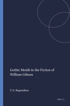 Gothic Motifs in the Fiction of William Gibson (Postmodern Studies 36)